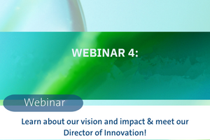WEBINAR 4_ Learn about our vision and impact & meet our Director of Innovation!-1